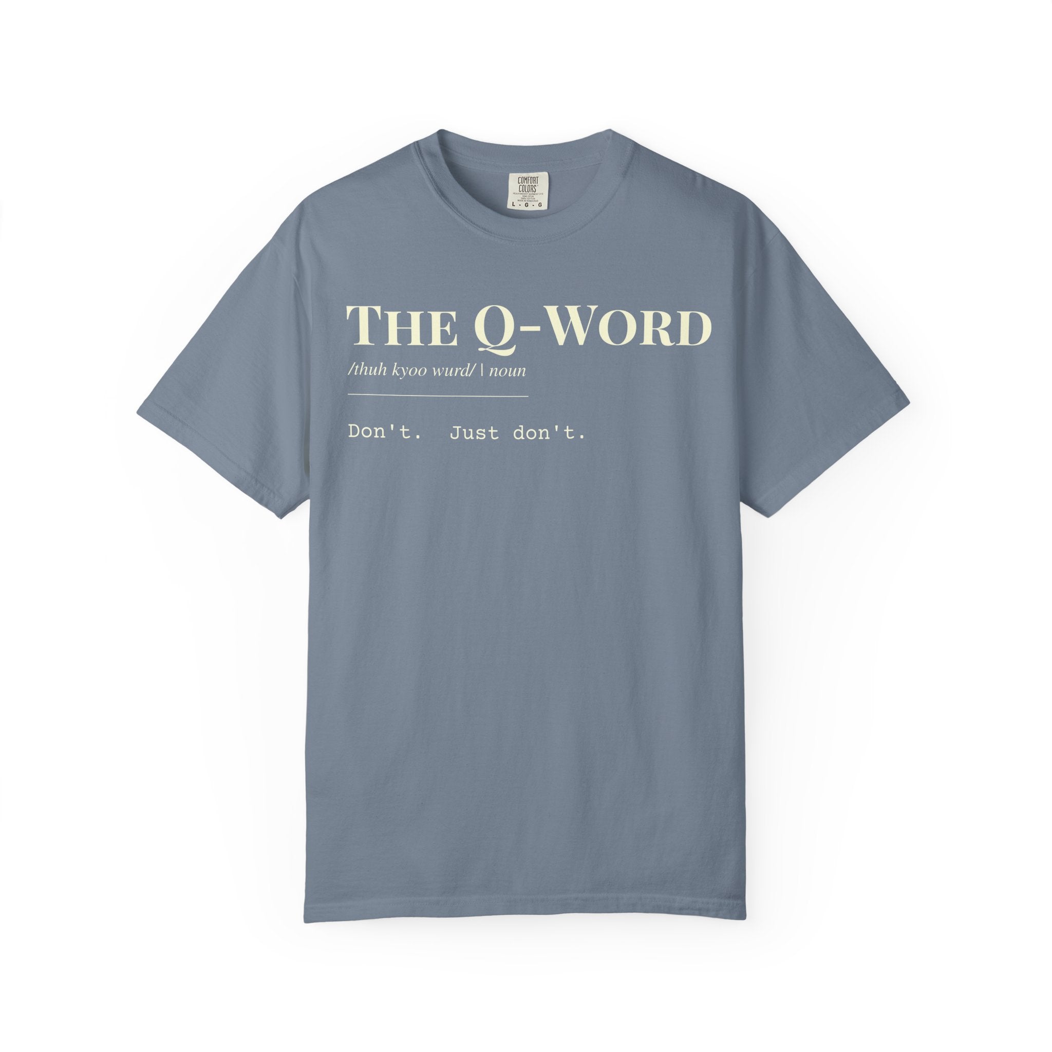 "The Q-Word" Definition T-Shirt
