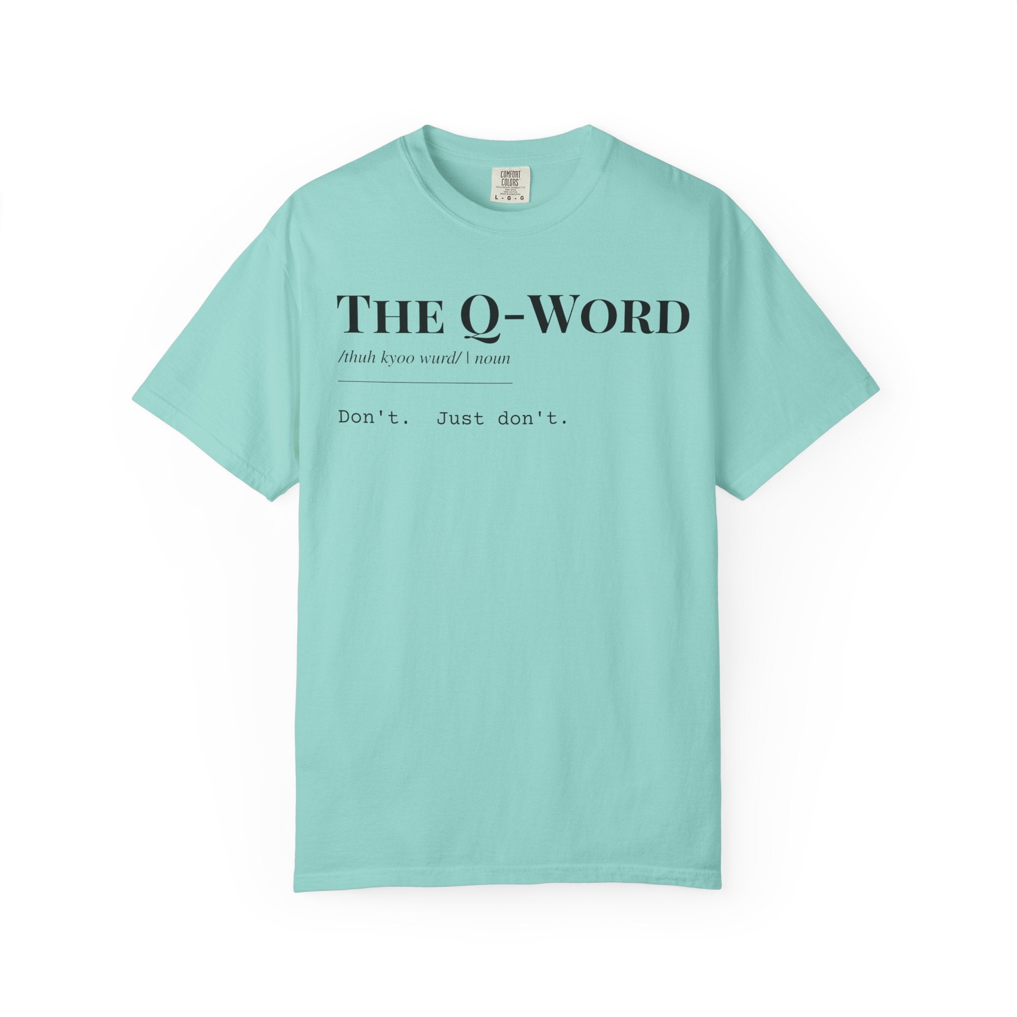 "The Q-Word" Definition T-Shirt