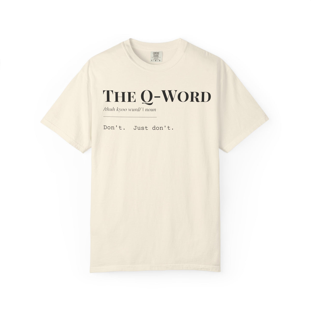 "The Q-Word" Definition T-Shirt