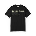 "The Q-Word" Definition T-Shirt
