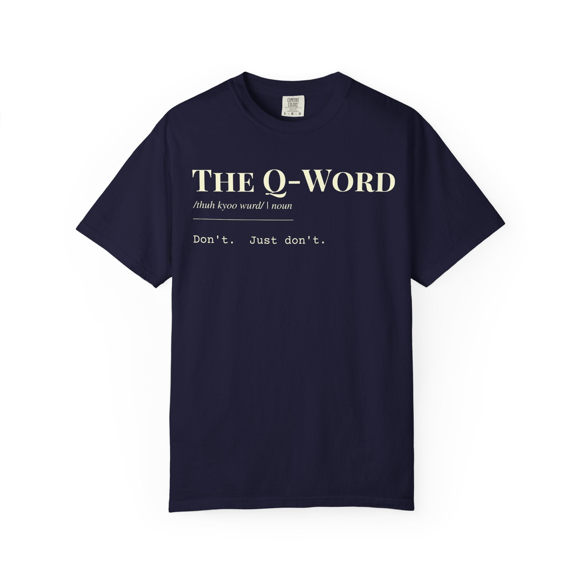 "The Q-Word" Definition T-Shirt