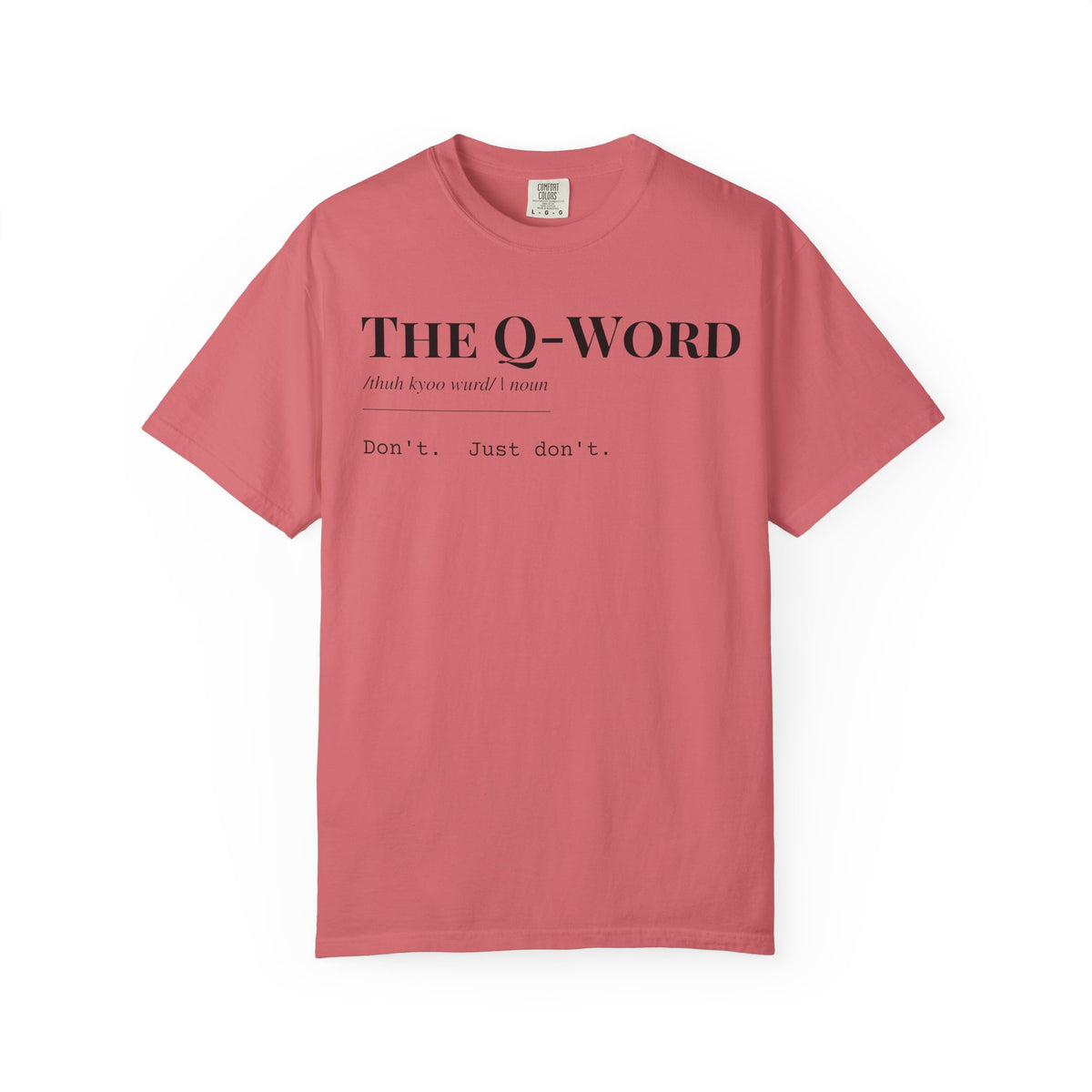 "The Q-Word" Definition T-Shirt