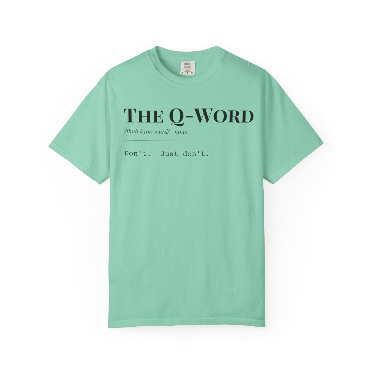 "The Q-Word" Definition T-Shirt