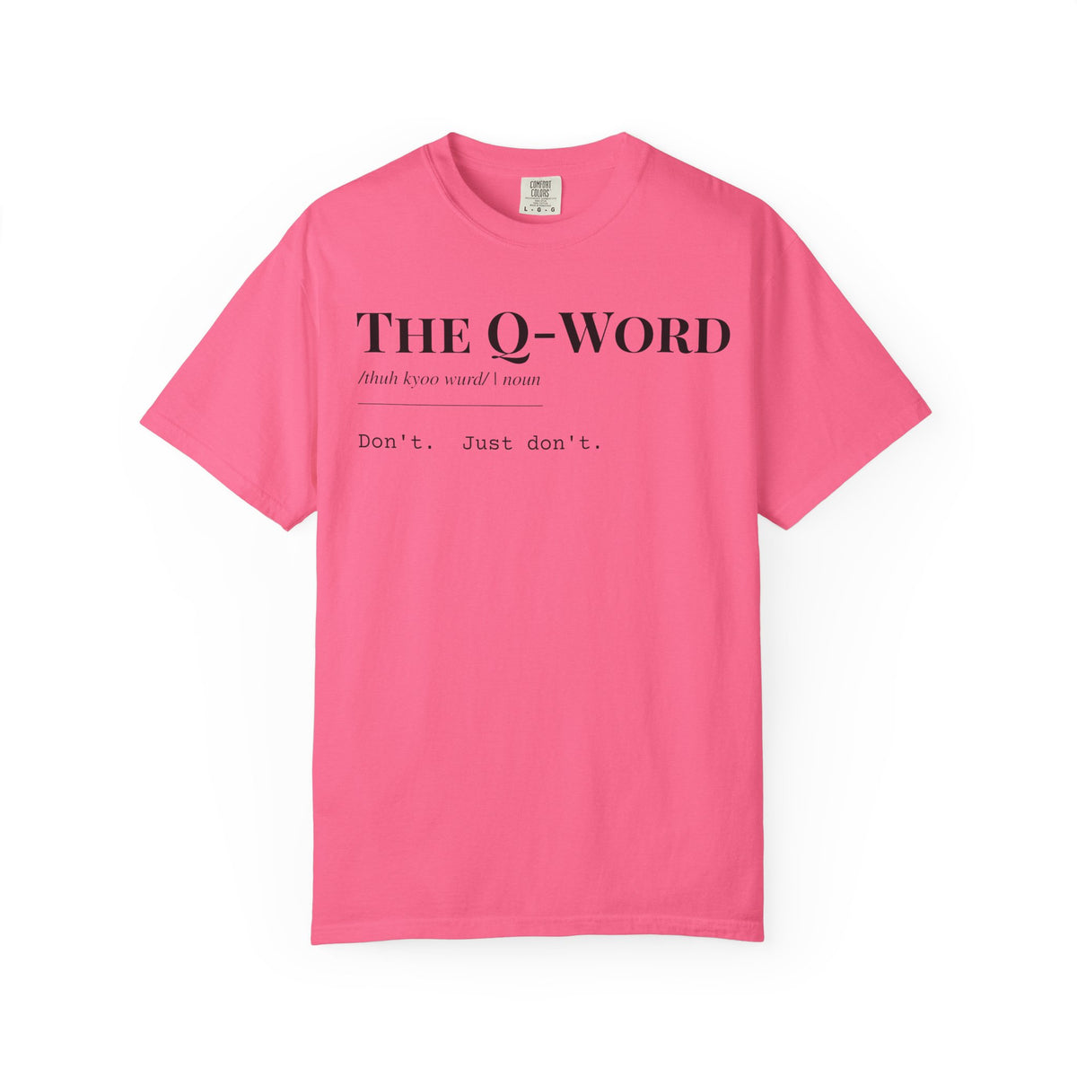 "The Q-Word" Definition T-Shirt