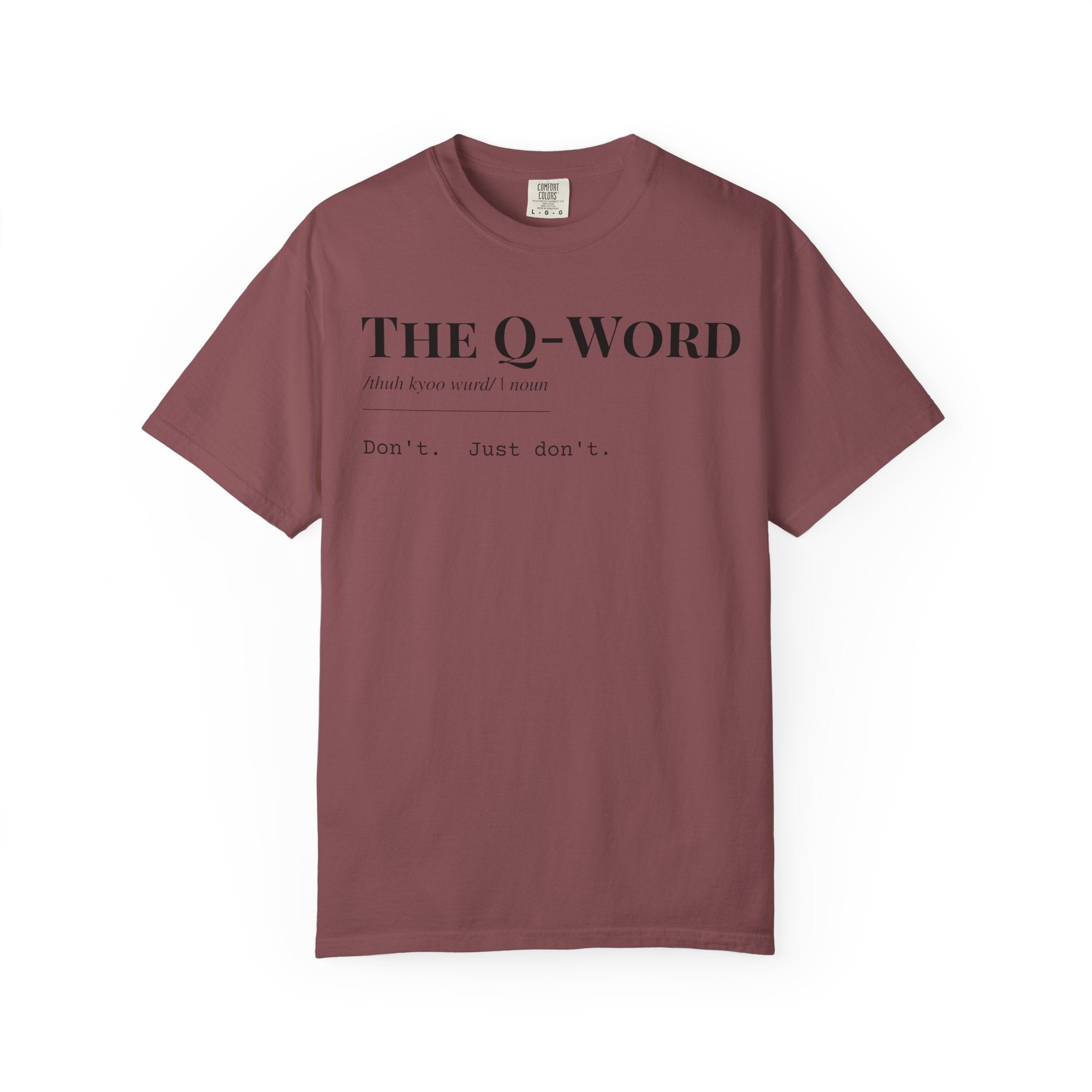 "The Q-Word" Definition T-Shirt