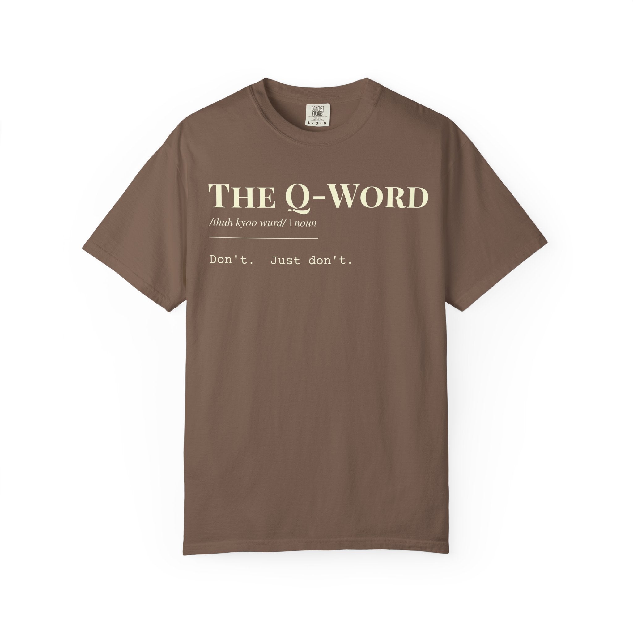 "The Q-Word" Definition T-Shirt