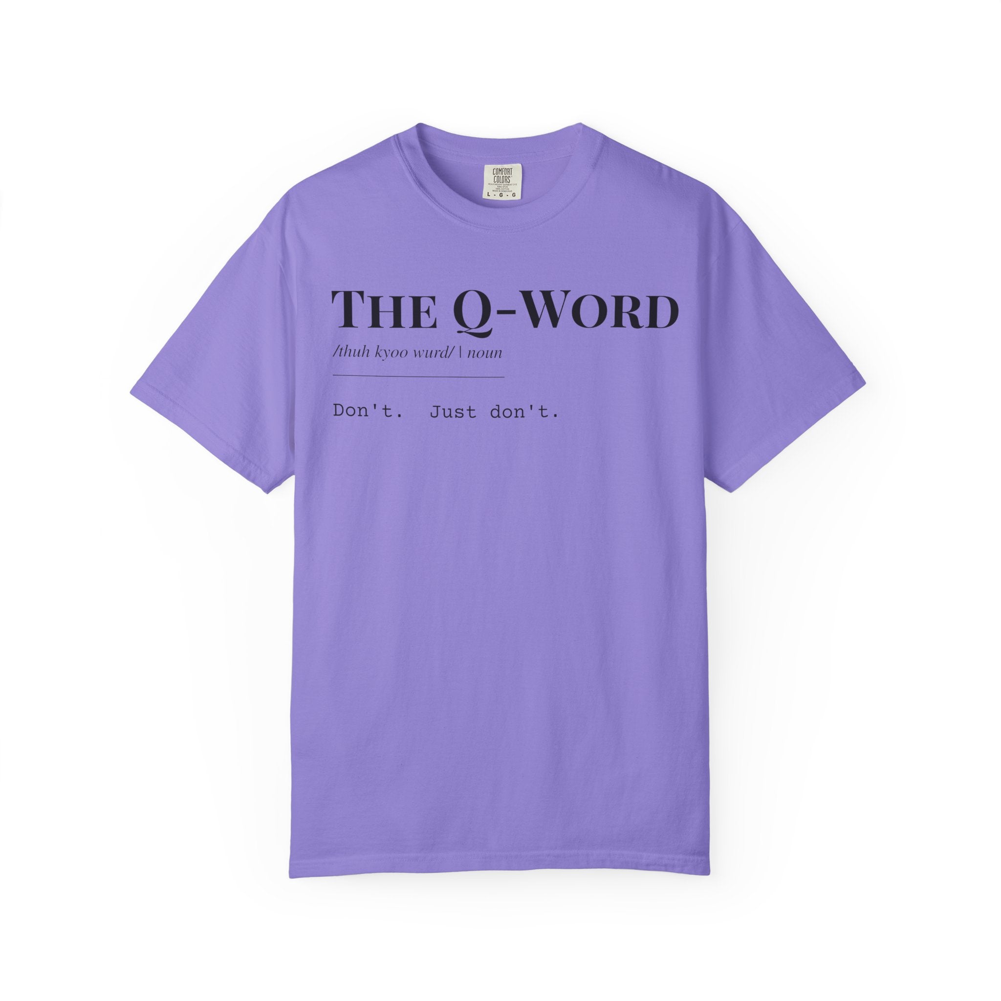 "The Q-Word" Definition T-Shirt